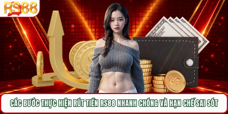 Các bước thực hiện rút tiền RS88 nhanh chóng và hạn chế sai sót