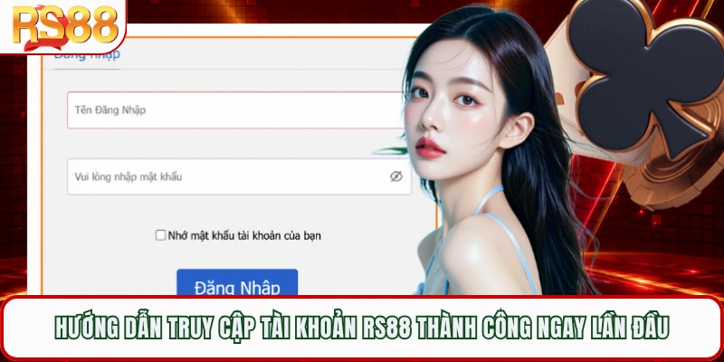 Hướng dẫn truy cập tài khoản RS88 thành công ngay lần đầu