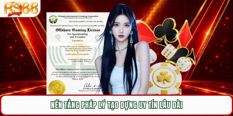 Nền tảng pháp lý tạo dựng uy tín lâu dài